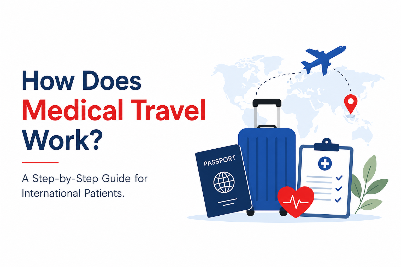 How Does Medical Travel Work? A Step-by-Step Guide for International Patients